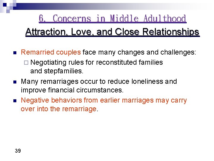 6. Concerns in Middle Adulthood Attraction, Love, and Close Relationships n n n 39 6. Concerns in Middle Adulthood Attraction, Love, and Close Relationships n n n 39