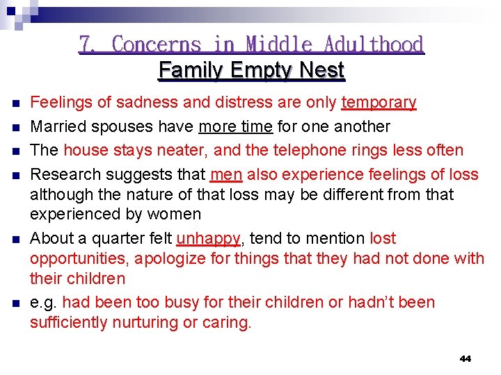 7. Concerns in Middle Adulthood Family Empty Nest n n n Feelings of sadness 7. Concerns in Middle Adulthood Family Empty Nest n n n Feelings of sadness