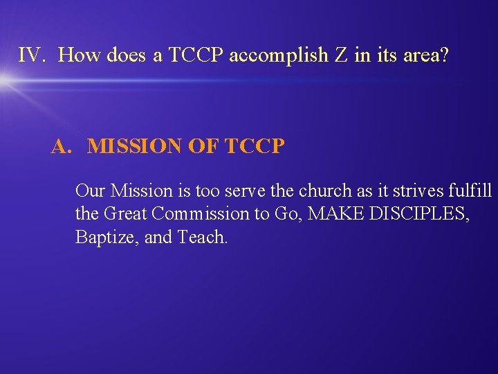 IV. How does a TCCP accomplish Z in its area? A. MISSION OF IV. How does a TCCP accomplish Z in its area? A. MISSION OF