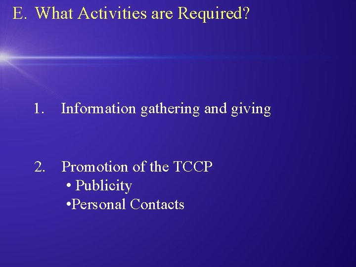 E. What Activities are Required? 1. Information gathering and giving 2. Promotion of the