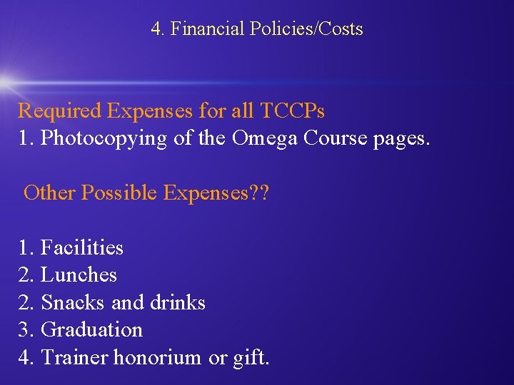 4. Financial Policies/Costs Required Expenses for all TCCPs 1. Photocopying of the Omega Course