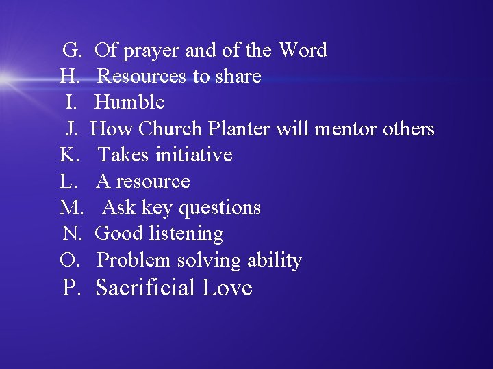  G. Of prayer and of the Word H. Resources to share I. Humble