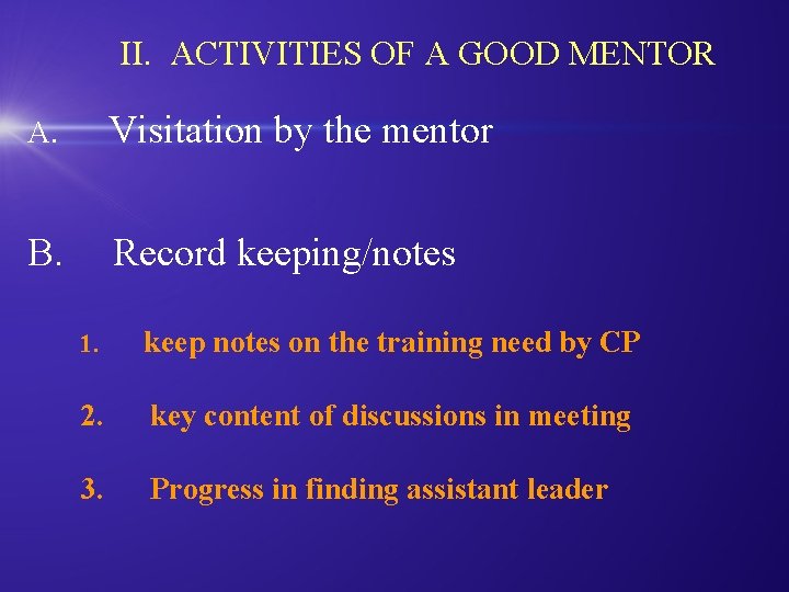 II. ACTIVITIES OF A GOOD MENTOR A. Visitation by the mentor B. Record keeping/notes