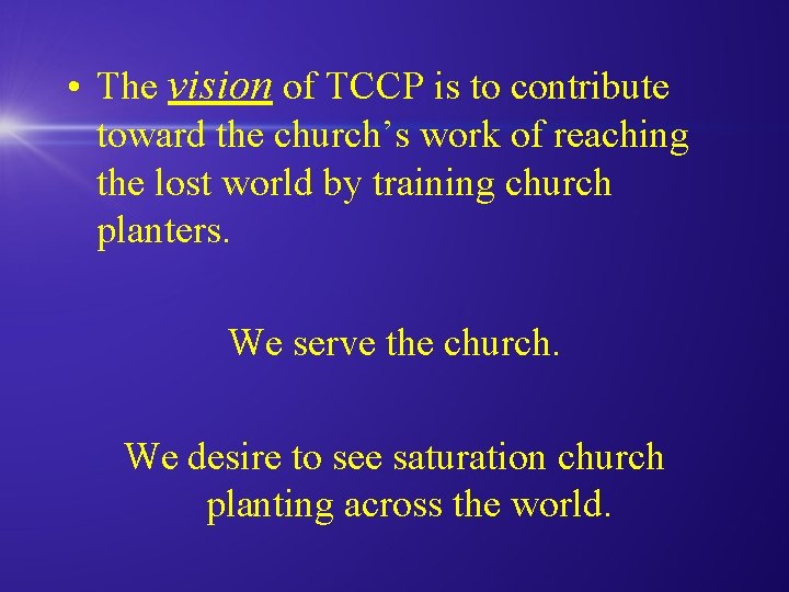  • The vision of TCCP is to contribute toward the church’s work of