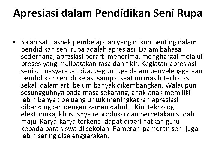 Apresiasi dalam Pendidikan Seni Rupa • Salah satu aspek pembelajaran yang cukup penting dalam