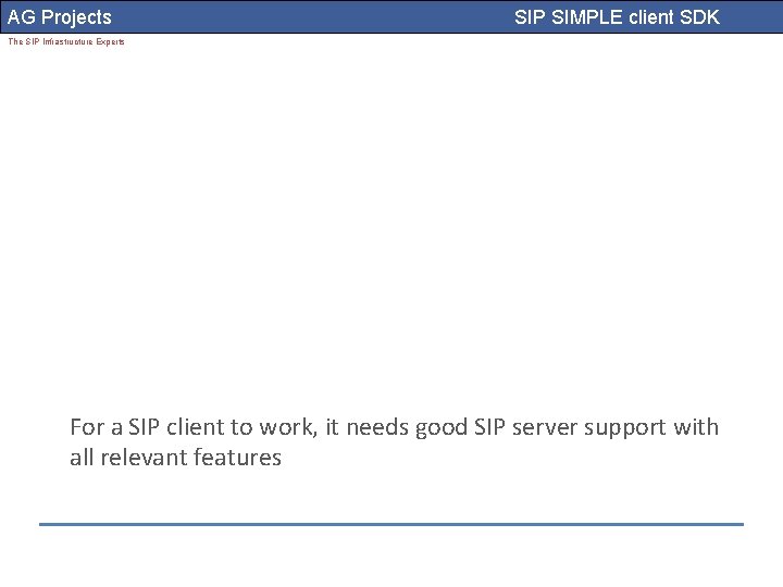AG Projects SIP SIMPLE client SDK The SIP Infrastructure Experts For a SIP client