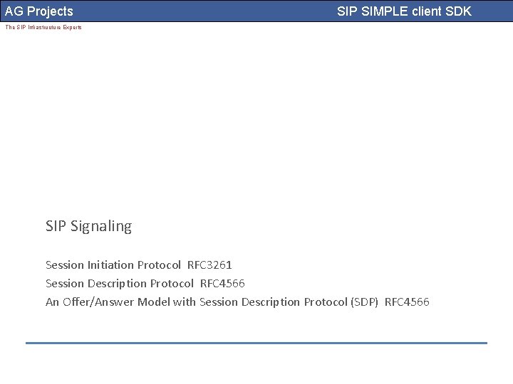 AG Projects SIP SIMPLE client SDK The SIP Infrastructure Experts SIP Signaling Session Initiation