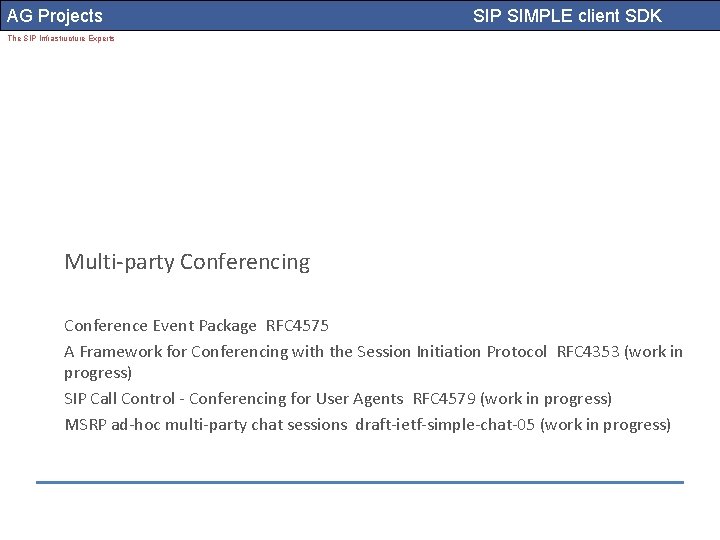 AG Projects SIP SIMPLE client SDK The SIP Infrastructure Experts Multi-party Conferencing Conference Event