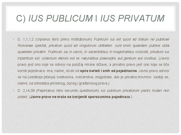 C) IUS PUBLICUM I IUS PRIVATUM • D. 1, 1, 1, 2 (Ulpianus libro