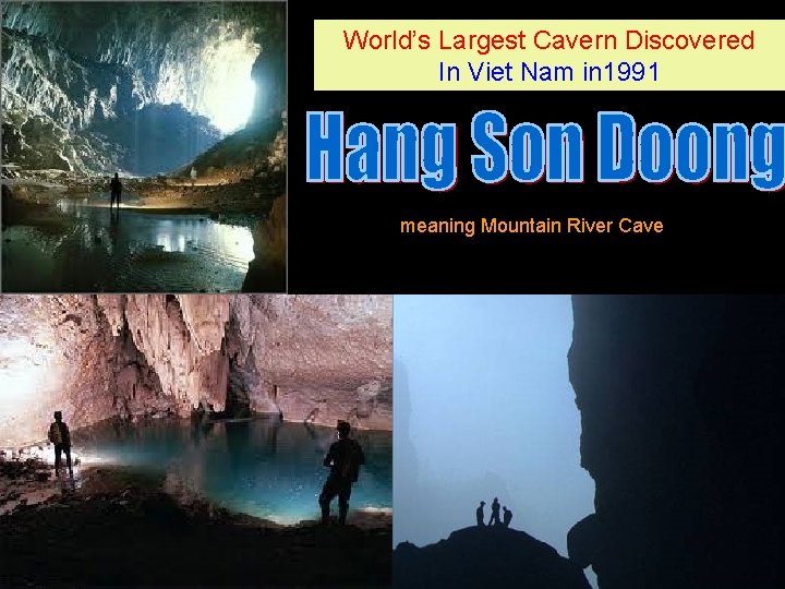 World’s Largest Cavern Discovered In Viet Nam in 1991 meaning Mountain River Cave 