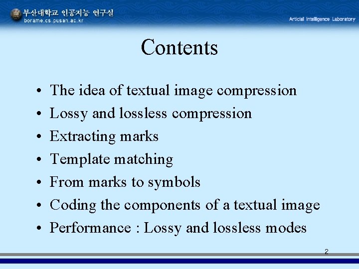 Contents • • The idea of textual image compression Lossy and lossless compression Extracting