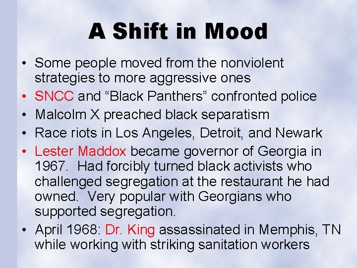 A Shift in Mood • Some people moved from the nonviolent strategies to more