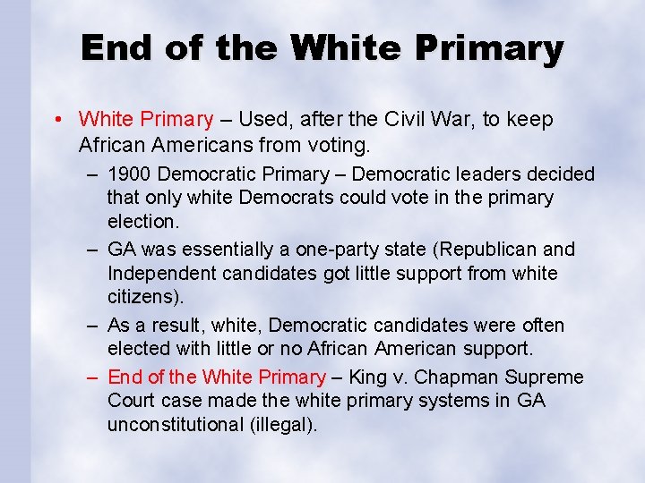 End of the White Primary • White Primary – Used, after the Civil War,