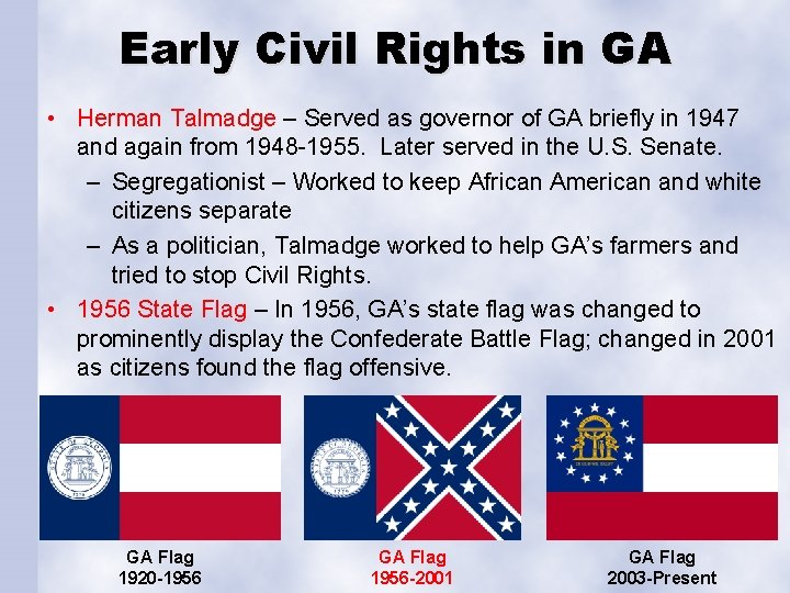 Early Civil Rights in GA • Herman Talmadge – Served as governor of GA