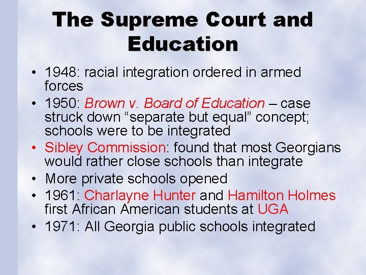 The Supreme Court and Education • 1948: racial integration ordered in armed forces •