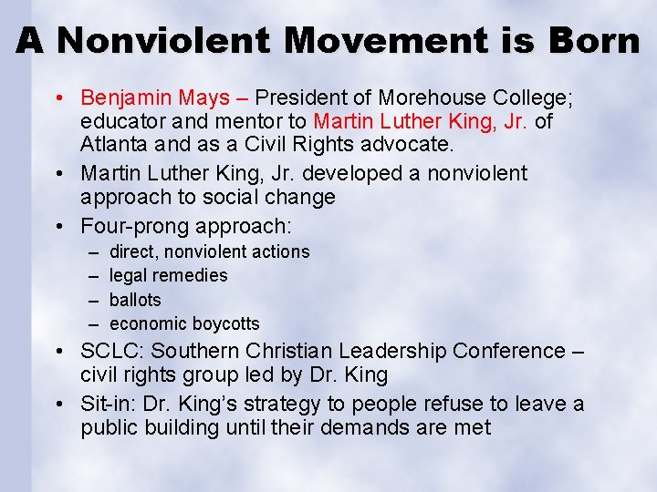 A Nonviolent Movement is Born • Benjamin Mays – President of Morehouse College; educator