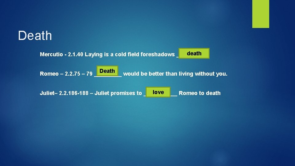 Death death Mercutio - 2. 1. 40 Laying is a cold field foreshadows _____ Death death Mercutio - 2. 1. 40 Laying is a cold field foreshadows _____
