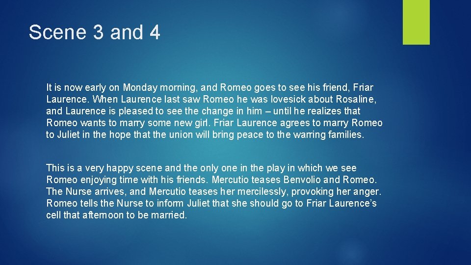 Scene 3 and 4 It is now early on Monday morning, and Romeo goes Scene 3 and 4 It is now early on Monday morning, and Romeo goes