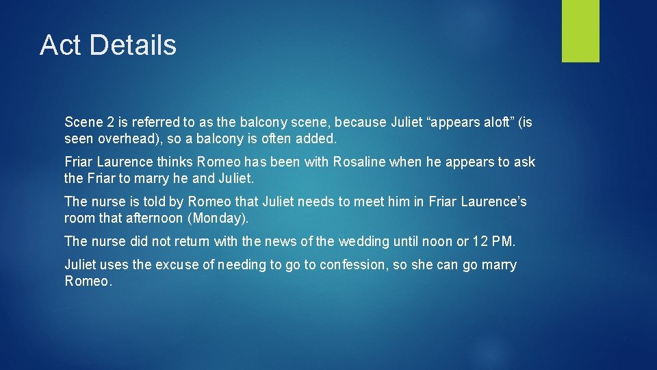 Act Details Scene 2 is referred to as the balcony scene, because Juliet “appears Act Details Scene 2 is referred to as the balcony scene, because Juliet “appears