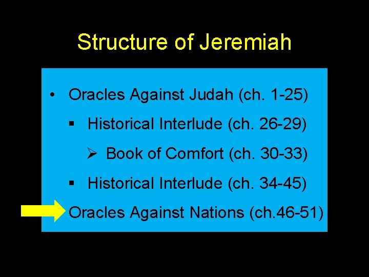 Structure of Jeremiah • Oracles Against Judah (ch. 1 -25) § Historical Interlude (ch.