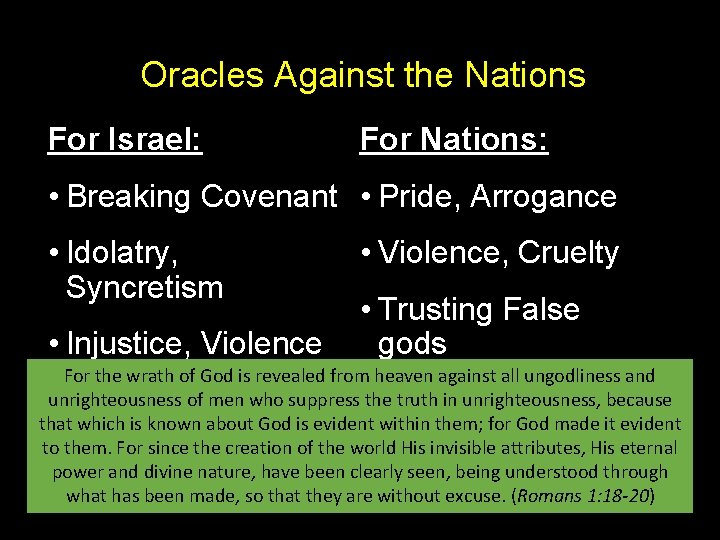 Oracles Against the Nations For Israel: For Nations: • Breaking Covenant • Pride, Arrogance
