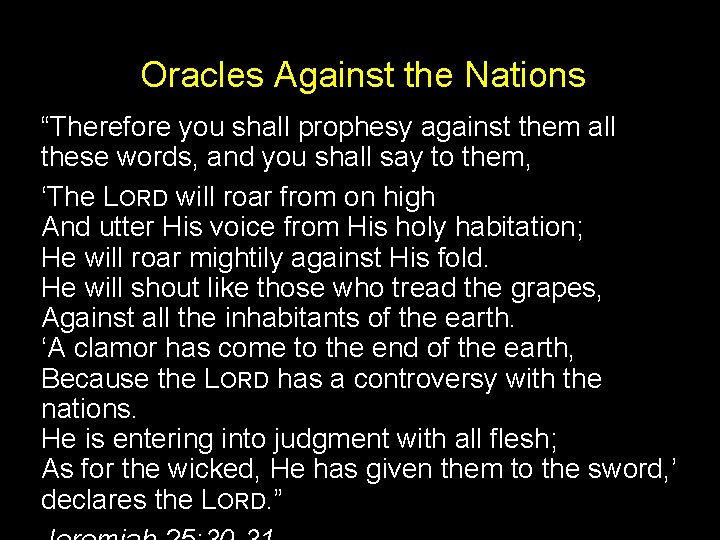 Oracles Against the Nations “Therefore you shall prophesy against them all these words, and