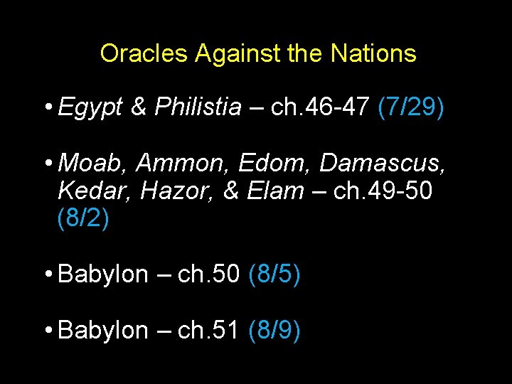 Oracles Against the Nations • Egypt & Philistia – ch. 46 -47 (7/29) •