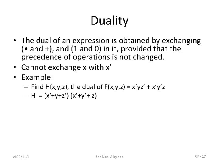 Duality • The dual of an expression is obtained by exchanging ( • and