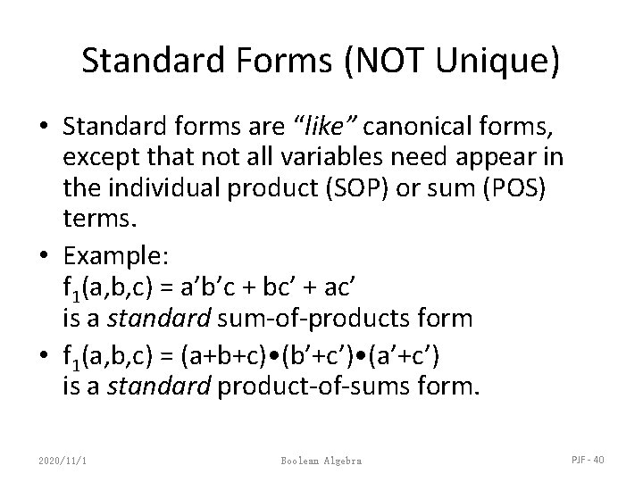 Standard Forms (NOT Unique) • Standard forms are “like” canonical forms, except that not