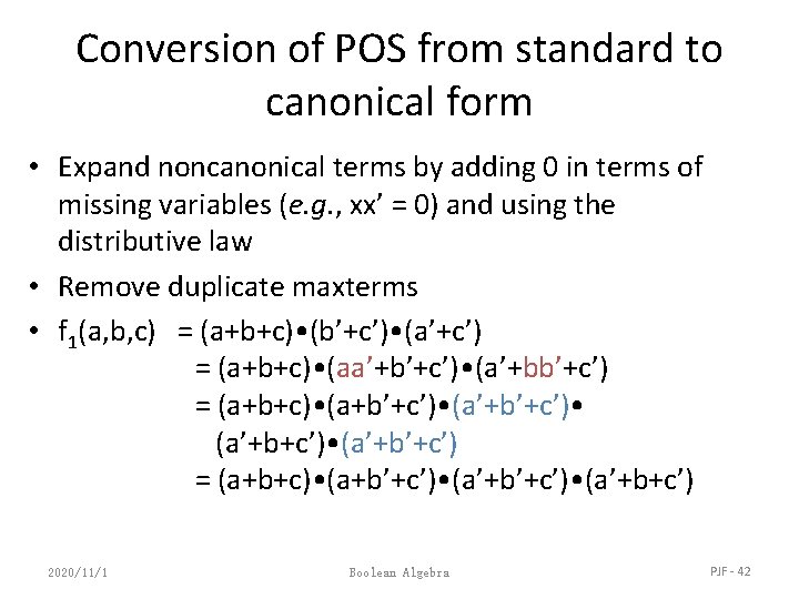 Conversion of POS from standard to canonical form • Expand noncanonical terms by adding