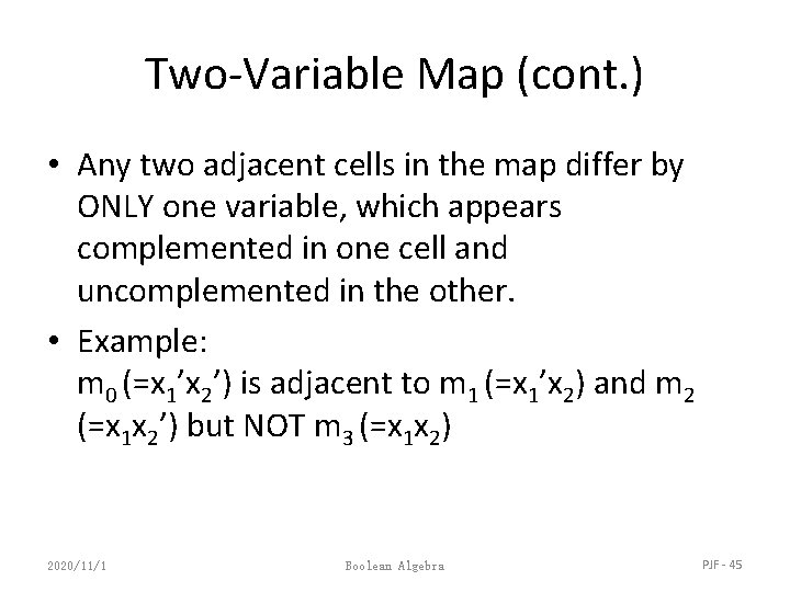 Two-Variable Map (cont. ) • Any two adjacent cells in the map differ by