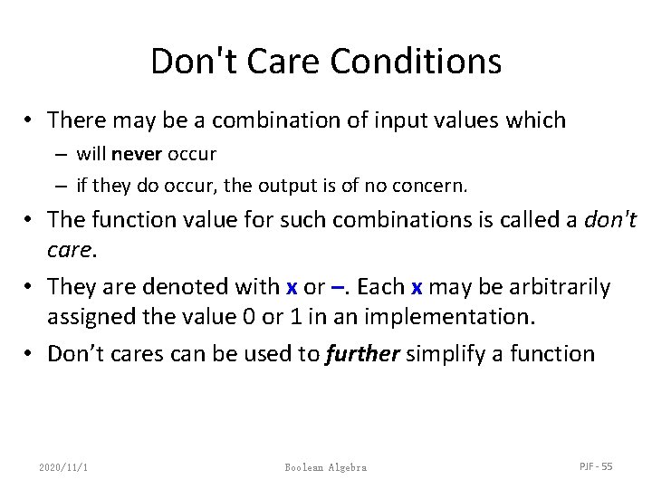 Don't Care Conditions • There may be a combination of input values which –