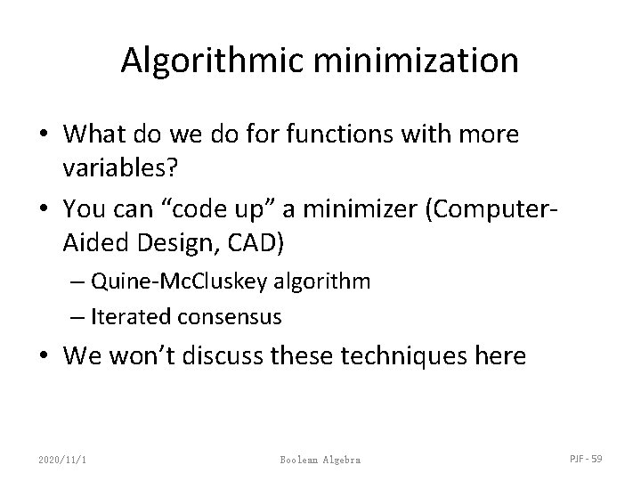 Algorithmic minimization • What do we do for functions with more variables? • You