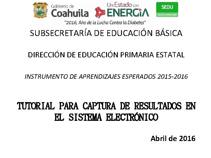 SUBSECRETARÍA DE EDUCACIÓN BÁSICA DIRECCIÓN DE EDUCACIÓN PRIMARIA ESTATAL INSTRUMENTO DE APRENDIZAJES ESPERADOS 2015