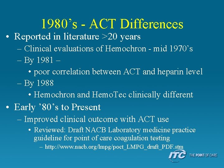 1980’s - ACT Differences • Reported in literature >20 years – Clinical evaluations of