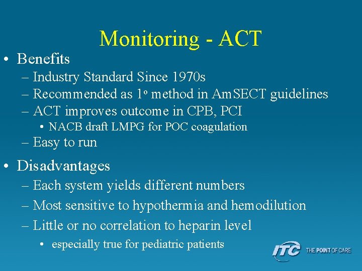  • Benefits Monitoring - ACT – Industry Standard Since 1970 s – Recommended