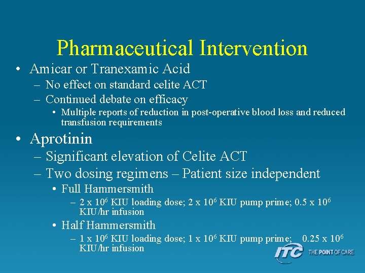 Pharmaceutical Intervention • Amicar or Tranexamic Acid – No effect on standard celite ACT