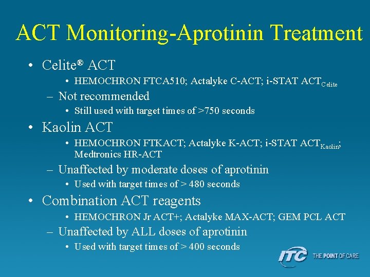 ACT Monitoring-Aprotinin Treatment • Celite® ACT • HEMOCHRON FTCA 510; Actalyke C-ACT; i-STAT ACTCelite