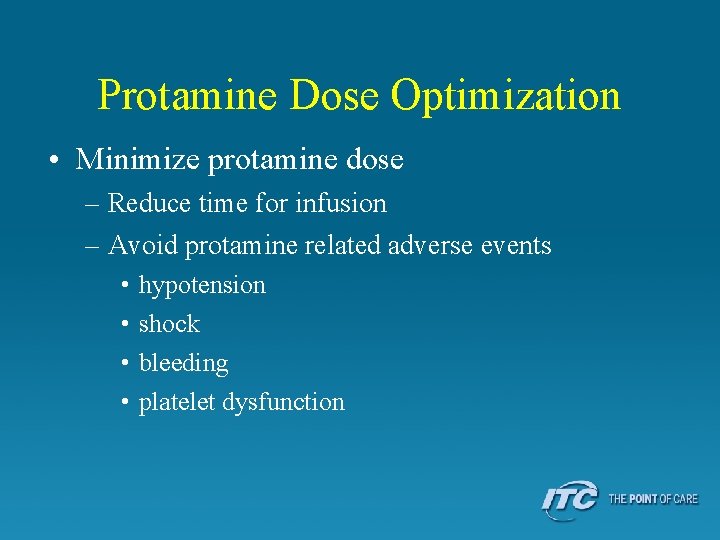 Protamine Dose Optimization • Minimize protamine dose – Reduce time for infusion – Avoid