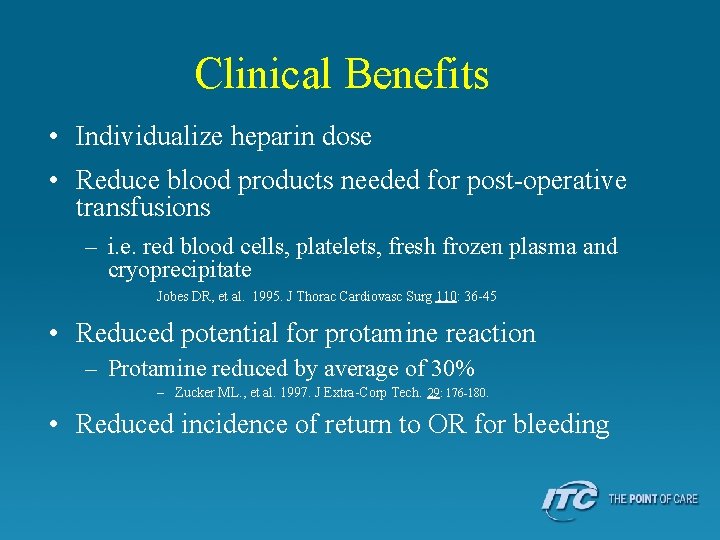 Clinical Benefits • Individualize heparin dose • Reduce blood products needed for post-operative transfusions