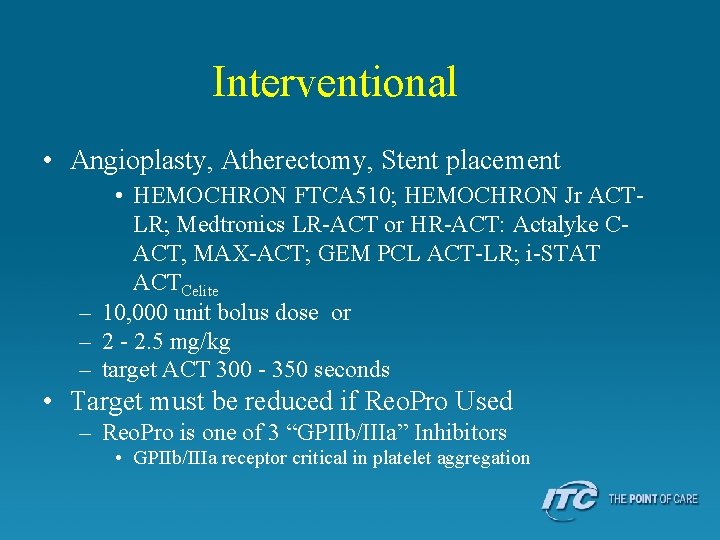 Interventional • Angioplasty, Atherectomy, Stent placement • HEMOCHRON FTCA 510; HEMOCHRON Jr ACTLR; Medtronics