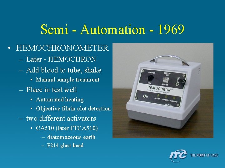 Semi - Automation - 1969 • HEMOCHRONOMETER – Later - HEMOCHRON – Add blood