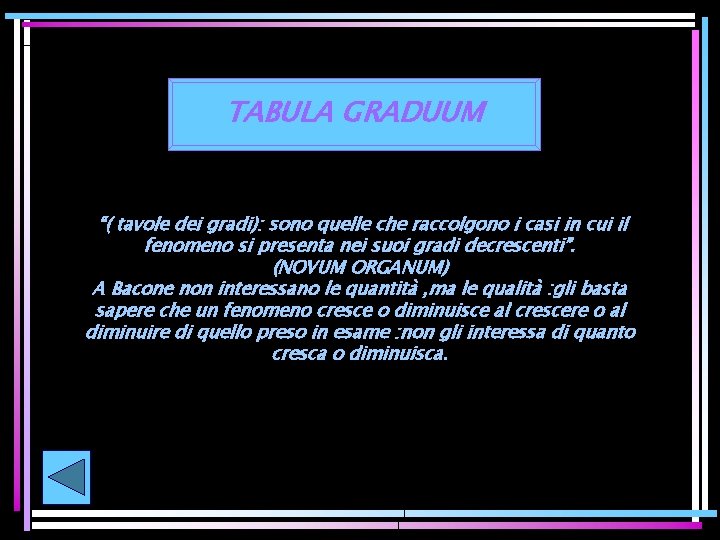 TABULA GRADUUM “( tavole dei gradi): sono quelle che raccolgono i casi in cui