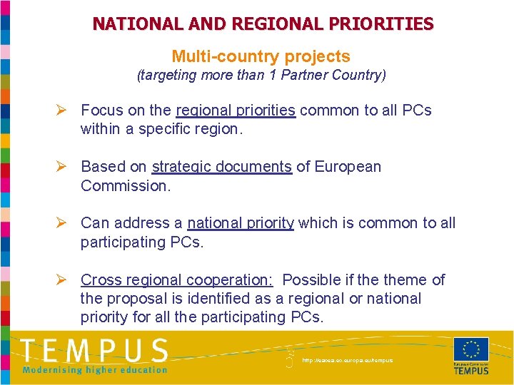 NATIONAL AND REGIONAL PRIORITIES Multi-country projects (targeting more than 1 Partner Country) Ø Focus