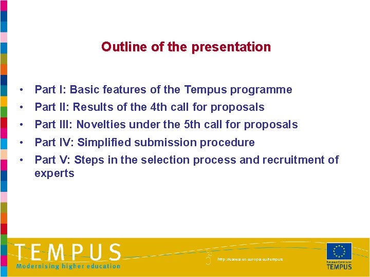 Outline of the presentation • Part I: Basic features of the Tempus programme •