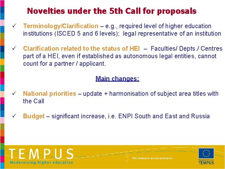 Novelties under the 5 th Call for proposals ü Terminology/Clarification – e. g. ,