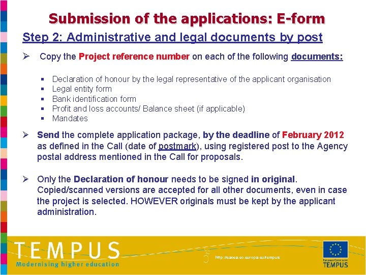 Submission of the applications: E-form Step 2: Administrative and legal documents by post Ø