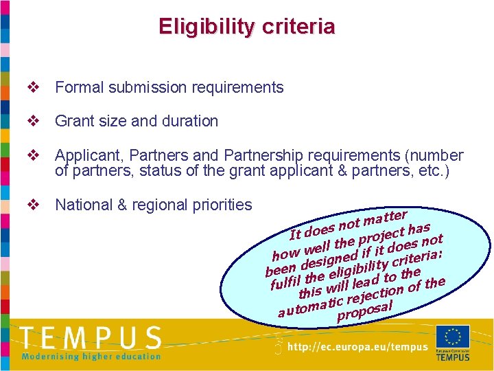 Eligibility criteria v Formal submission requirements v Grant size and duration v Applicant, Partners