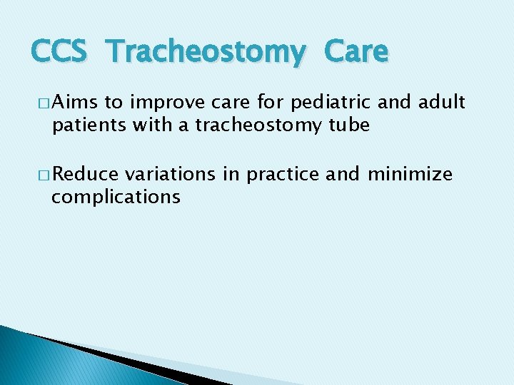 CCS Tracheostomy Care � Aims to improve care for pediatric and adult patients with