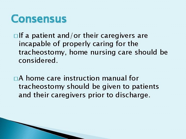 Consensus � If a patient and/or their caregivers are incapable of properly caring for